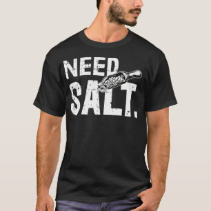T-shirt Besoin de sel Motif pour une Cuisine de dire amusa