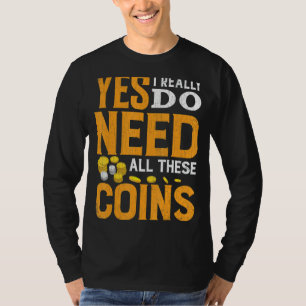 T-shirt Besoin De Toutes Ces Pièces Drôle Pièce Collector