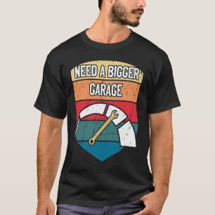 T-shirt Besoin d'un Garage Plus Grand Papa Mécanicien Répa