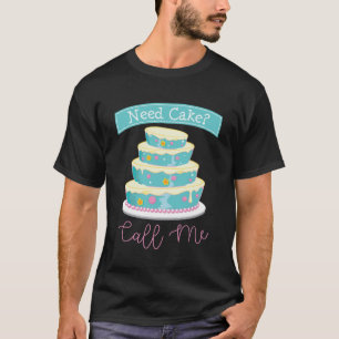 T-shirt Besoin d'un gâteau Appelez-moi Baker Baking Women 
