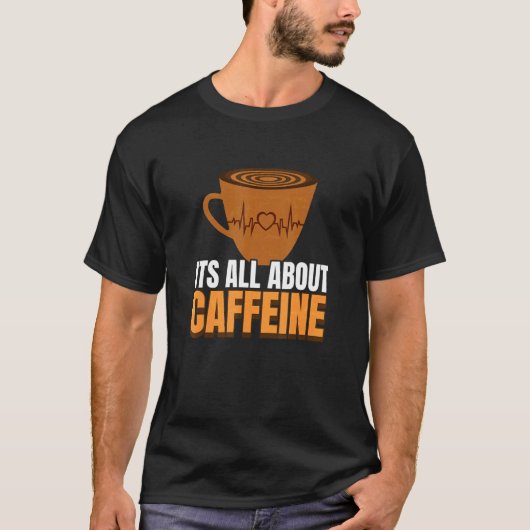 T-shirt Besoins Inspirationnels De La Caffeine (Devant)
