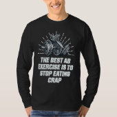 T-shirt Best Ab Exercise Stop Eating Crap Workout Sayings (Devant)
