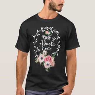 T-shirt Best Abuela Ever Floral Decoration Grandma