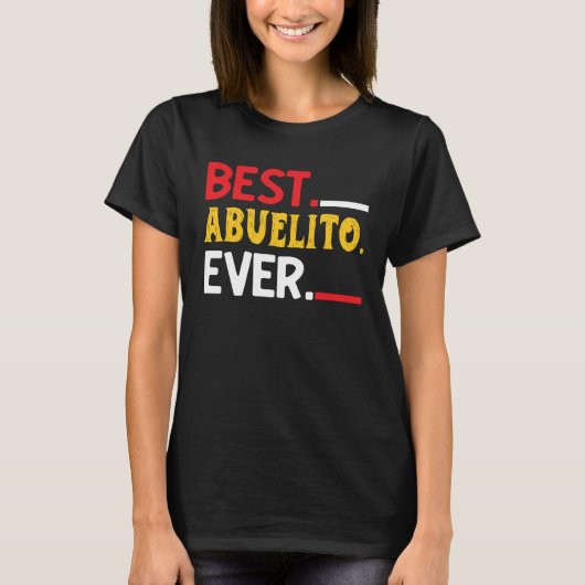 T-shirt Best Abuelito Ever  Fathers Day Party (Devant)