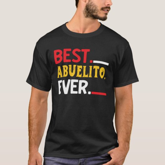 T-shirt Best Abuelito Ever  Fathers Day Party (Devant)