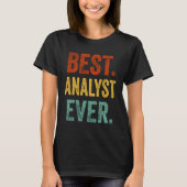 T-shirt Best Analyst Ever Support Staff Analyst Present Ap (Devant)