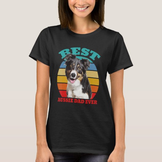 T-shirt best Aussie Dad Ever Australian Shepherd Dog (Devant)