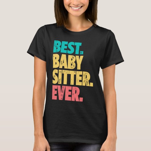 T-shirt Best Babysitter Ever Daycare Provider Babysitting (Devant)