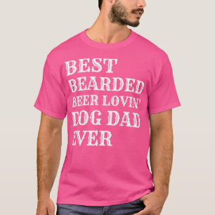 T-shirt Best Bearded Beer Lovin Dog Dad Ever