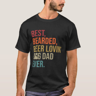 T-shirt Best Bearded Beer Lovin' Dog Dad Ever Dog Dad/Mon