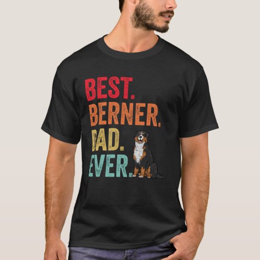 T-shirt Best Berner Dad Ever Bernese Mountain Dog Dad (Devant)