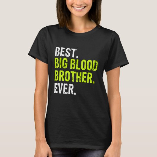 T-shirt Best Big Blood Brother Ever Teenager Older Sibling (Devant)