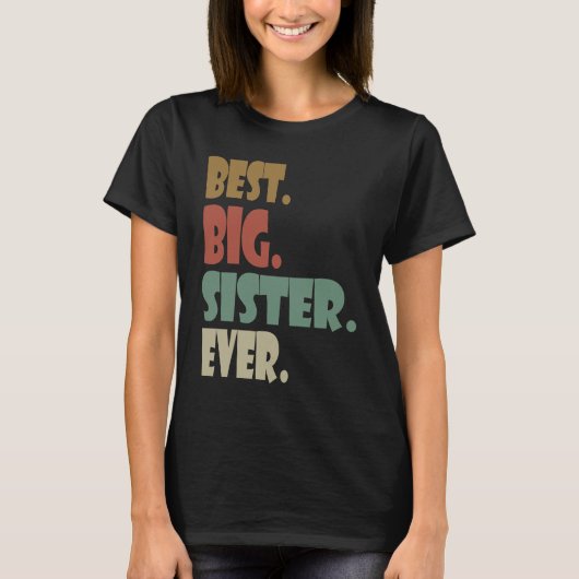 T-shirt Best Big Sister Ever  Older Sibling Teenager for G (Devant)