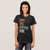 T-shirt Best Big Sister Ever  Older Sibling Teenager for G (Devant entier)