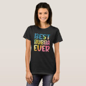 T-shirt Best Bubba Ever Father's Day Bubba (Devant entier)