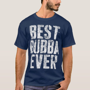 T-shirt Best Bubba Ever Fête des pères cadeau