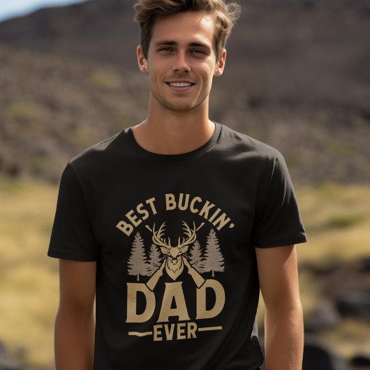 T-shirt Best Buckin' Dad Ever Fun Hunting