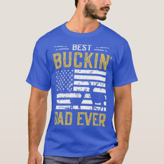T-shirt Best Buckin Dad Ever Funny Gift Deer Hunter Cool H