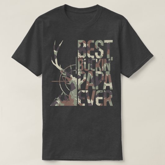 T-shirt Best Buckin Papa Ever Funny Deer Hunter Cool Hunti (Design devant)