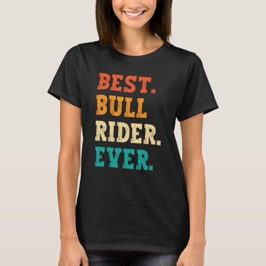 T-shirt Best Bull Rider Ever Retro Rodeo (Devant)