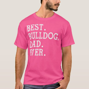 T-shirt Best Bulldog Papa Jamais Fête des pères Cadeau Pou