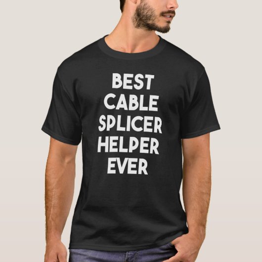 T-shirt Best Cable Splicer Helper Ever (Devant)