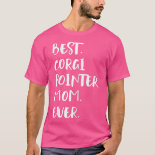 T-shirt Best Corgi Pointer Mom Ever