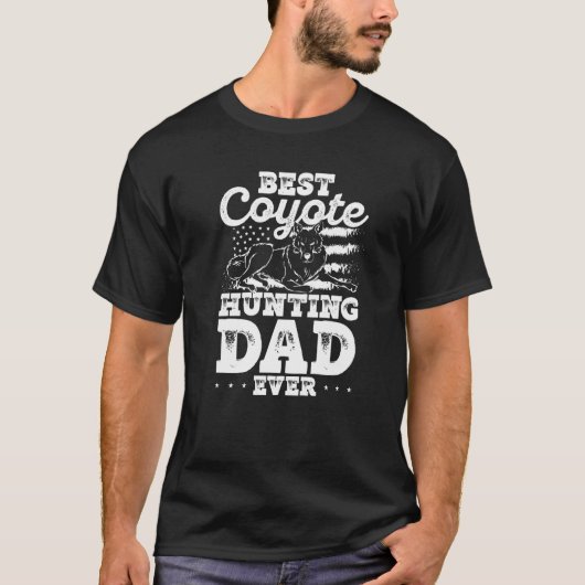 T-shirt Best Coyote Hunting Dad Ever Coyote Trapping Coyot (Devant)