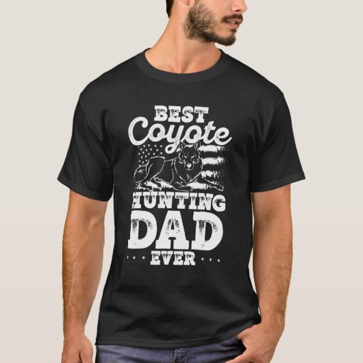 T-shirt Best Coyote Hunting Dad Ever Coyote Trapping Coyot (Devant)