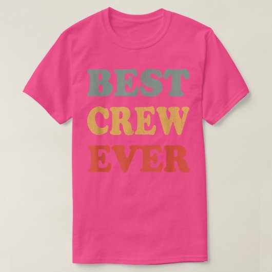 T-shirt Best Crew Ever  Funny Personalized First Name Crew (Design devant)