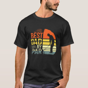 T-shirt Best Dad By Par Par Papa Fête des pères Golf Lover