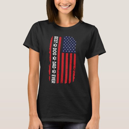 T-shirt Best Dad Ever Us American Flag Best Dog Dad Ever F (Devant)