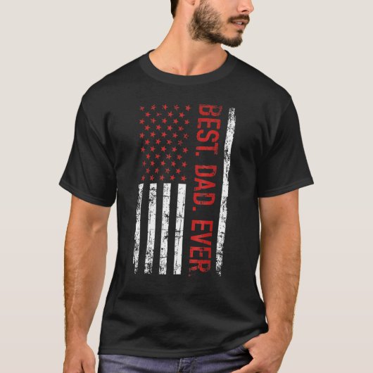 T-shirt Best dad ever US american flag  for father s day (Devant)