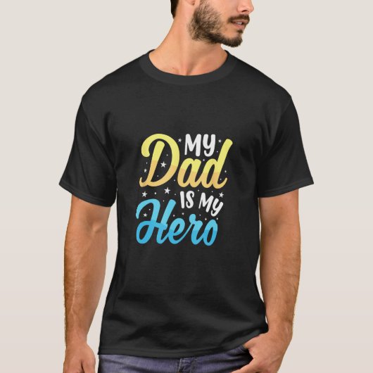 T-shirt Best Dad Ever You Are My Hero, Daddy! (Devant)