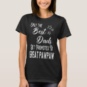 T-shirt Best Dads Get Promoted to Great Pawpaw Special Gra (Devant)