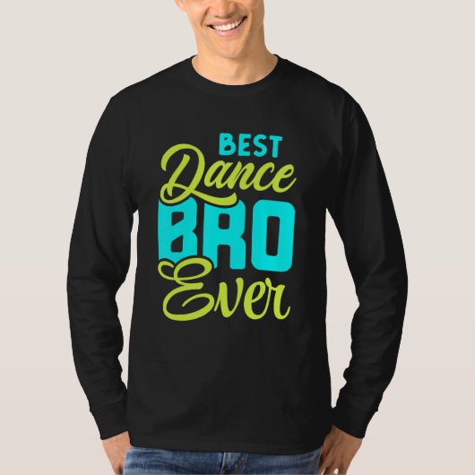 T-shirt Best Dance Bro Jamais (Devant)