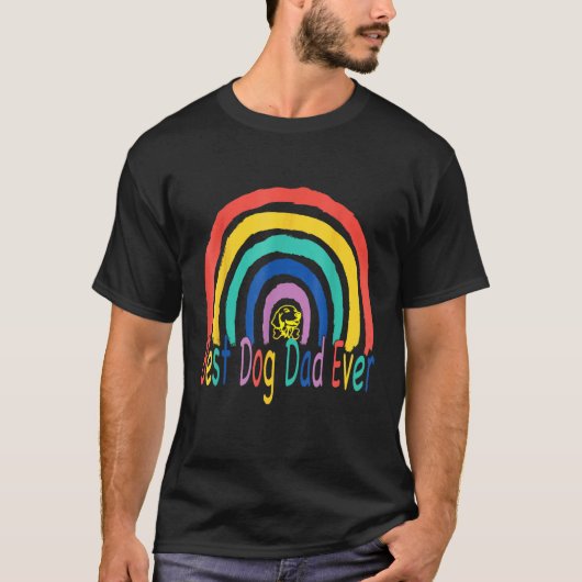 T-shirt Best Dog Dad Ever Rainbow Daddy Papa Father s Day (Devant)