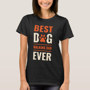 T-shirt Best Dog Walking Papa Ever Dog Walker Services pou