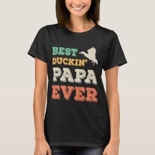 T-shirt Best Duckin Papa Ever Grandpa Grandfather Duck Hun
