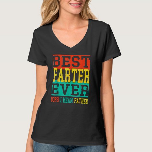 T-shirt Best Farter Ever Oops I Meant Father Fathers Day (Devant)
