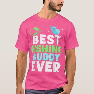 T-shirt Best Fishing Buddy Ever Buddies Fisher Fisherman