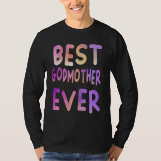 T-shirt Best Godmother Ever Colorful Mothers day and grand