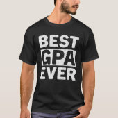 T-shirt Best Gpa Ever  Fathers Day Gpa (Devant)