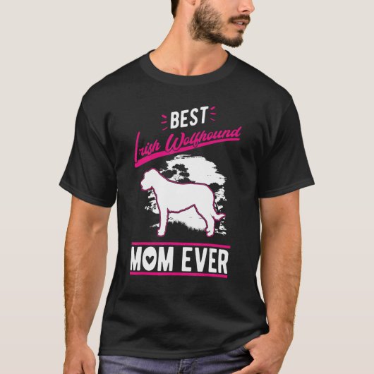 T-shirt Best Irish Wolfhound Mom Ever Irish Wolfhound Mom (Devant)