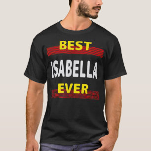T-shirt Best Isabella Ever Friends Nom Buddy Nickname Per