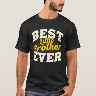 T-shirt Best Little Brother Ever Best Little Brother