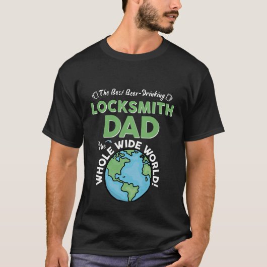 T-shirt Best Locksmith Dad In The Whole Wide World Father' (Devant)