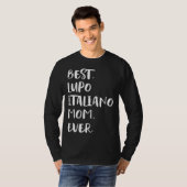 T-shirt Best Lupo Italiano Mom Ever (Devant entier)
