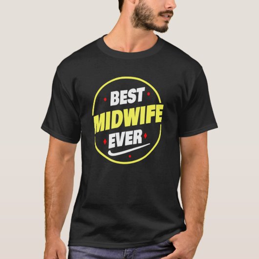 T-shirt Best Midwife Ever Saying   Midwife (Devant)