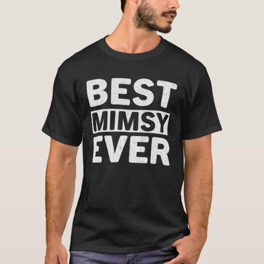 T-shirt Best Mimsy Ever  Mothers Day Mimsy (Devant)